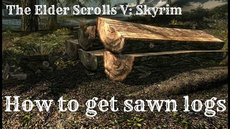by CommercialAd3390. . Skyrim how to get sawn log